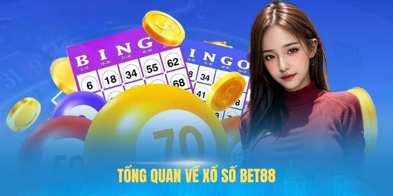 Tổng quan về Xổ Số BET88
